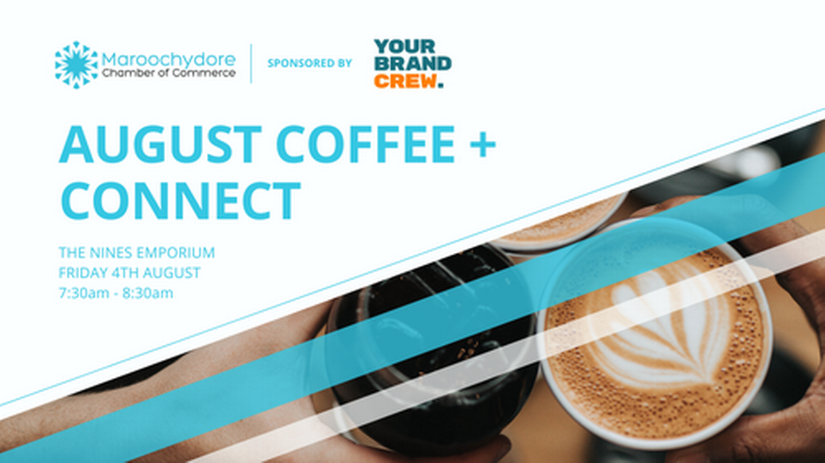 August Coffee + Connect 2023 Aug 4, 2023 Maroochydore Chamber of